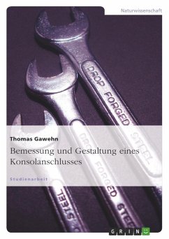 Bemessung und Gestaltung eines Konsolanschlusses - Gawehn, Thomas