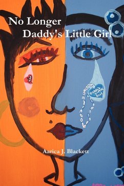 No Longer Daddy's Little Girl - Blackett, Aarica J.
