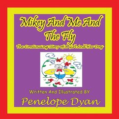 Mikey And Me And The Fly---The Continuing Story Of A Girl And Her Dog - Dyan, Penelope