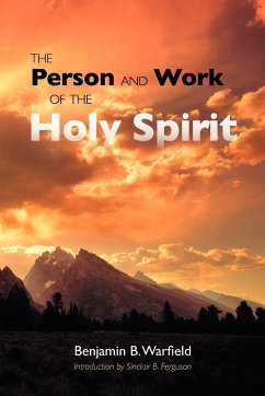 The Person and Work of the Holy Spirit - Warfield, Benjamin B.