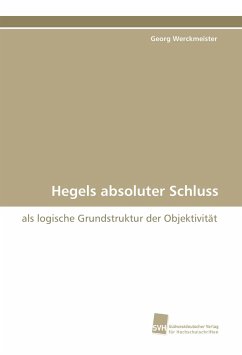 Hegels absoluter Schluss - Werckmeister, Georg