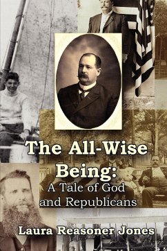 The All-Wise Being a Tale of God and Republicans - Reasoner Jones, Laura