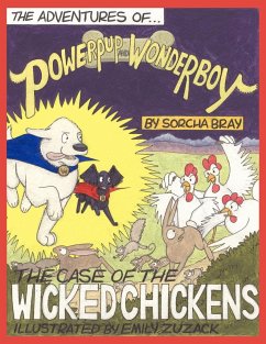 The Adventures of Powerpup and Wonderboy and the Case of the Wicked Chickens