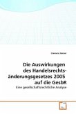 Die Auswirkungen des Handelsrechts- änderungsgesetzes 2005 auf die GesbR