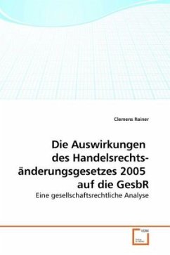 Die Auswirkungen des Handelsrechts- änderungsgesetzes 2005 auf die GesbR - Rainer, Clemens