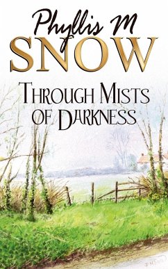 Through Mists of Darkness - Snow, Phyllis M.