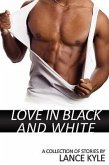 Love in Black and White: A Collection of Stories