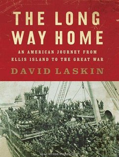 The Long Way Home: An American Journey from Ellis Island to the Great War - Laskin, David