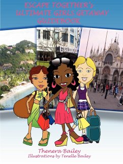 Escape Together's Ultimate Girls Getaway Guidebook - Bailey, Thenera