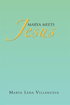 Marya Meets Jesus - Villanueva, Marya Lena