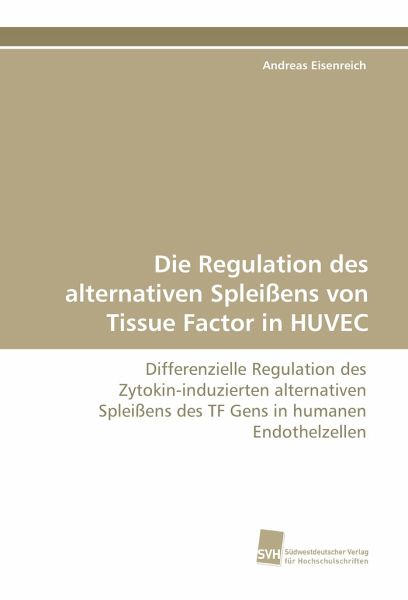 Die Regulation des alternativen Spleißens von Tissue Factor in HUVEC