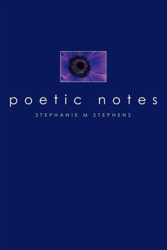 Poetic Notes - Stephens, Stephanie M