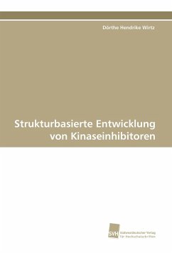 Strukturbasierte Entwicklung von Kinaseinhibitoren - Wirtz, Dörthe Hendrike