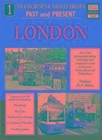 Trams, Buses and Trolleybuses Past and Present Part 1: London - Baker, Michael H. C.