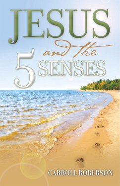 Jesus and the 5 Senses - Roberson, Carroll