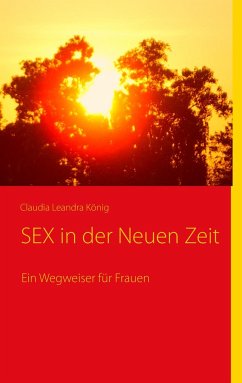 SEX in der Neuen Zeit - König, Claudia Leandra