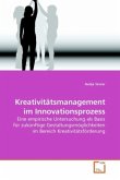 Kreativitätsmanagement im Innovationsprozess