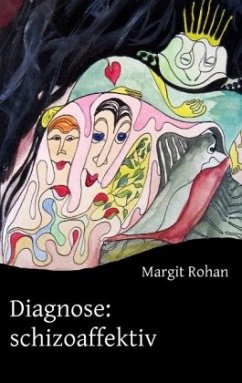 Diagnose: schizoaffektiv - Rohan, Margit