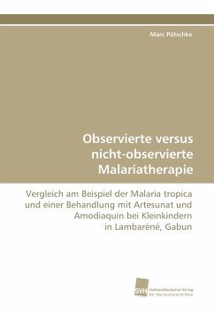 Observierte versus nicht-observierte Malariatherapie - Pötschke, Marc