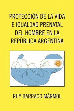 Proteccion de La Vida E Igualdad Prenatal del Hombre En La Republica Argentina - Mrmol, Ruy Barraco; Marmol, Ruy Barraco