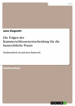 Die Folgen der Kammerschleusenentscheidung für die baurechtliche Praxis - Siegnoht, Jana