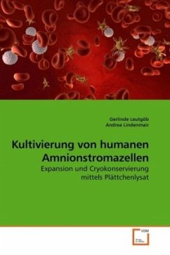 Kultivierung von humanen Amnionstromazellen - Leutgöb, Gerlinde;Lindenmair, Andrea