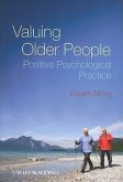 Valuing Older People: Positive Psychological Practice