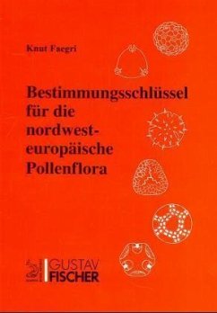 Bestimmungsschlüssel für die nordwesteuropäische Pollenflora Bestimmungsschlüssel für die nordwesteuropäische Pollenflora