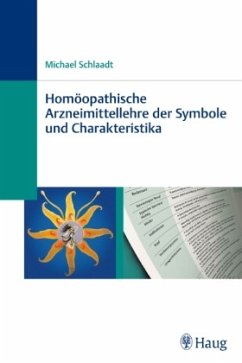 Homöopathische Arzneimittellehre der Symbole und Charakteristika - Schlaadt, Michael