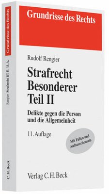 Strafrecht Besonderer Teil II: Delikte gegen die Person und die Allgemeinheit - Rengier, Rudolf