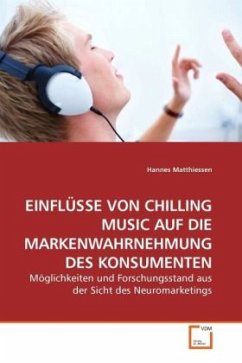 EINFLÜSSE VON CHILLING MUSIC AUF DIE MARKENWAHRNEHMUNG DES KONSUMENTEN - Matthiessen, Hannes