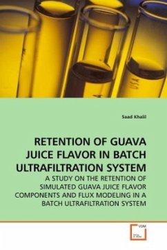 RETENTION OF GUAVA JUICE FLAVOR IN BATCH ULTRAFILTRATION SYSTEM - Khalil, Saad
