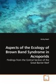 Aspects of the Ecology of Brown Band Syndrome in Acroporids