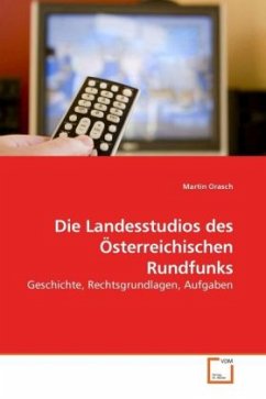 Die Landesstudios des Österreichischen Rundfunks - Orasch, Martin
