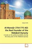 Al-Mans r (754-775 AD) the Real Founder of the Abb sid Dynasty