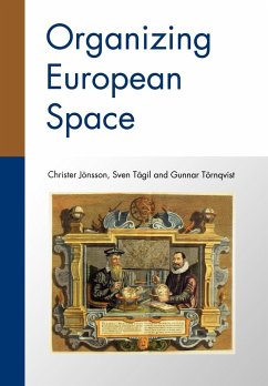 Organizing European Space - Jonsson, Christer; Tagil, Sven; Tornqvist, Gunnar