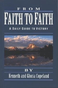From Faith to Faith Devotional - Copeland, Kenneth
