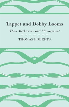 Tappet And Dobby Looms - Their Mechanism And Management - Roberts, Thomas