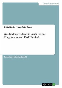 Was bedeutet Identität nach Lothar Krappmann und Karl Haußer? - Tonn, Hans-Peter;Daniel, Britta