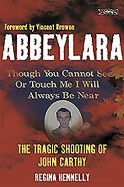 Abbeylara: The Tragic Shooting of John Carthy - Hennelly, Regina