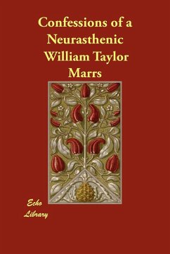 Confessions of a Neurasthenic - Marrs, William Taylor