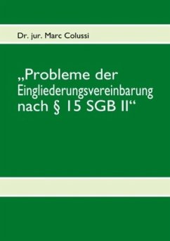 ¿Probleme der Eingliederungsvereinbarung nach § 15 SGB II¿ - Colussi, Marc