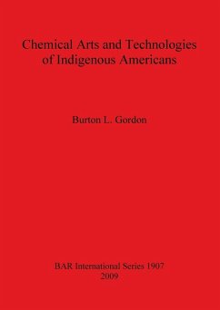 Chemical Arts and Technologies of Indigenous Americans - Gordon, Burton L.