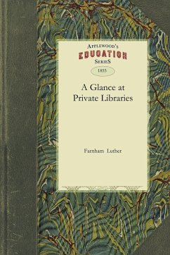 Glance at Private Libraries - Farnham, Luther; Luther, Farnham