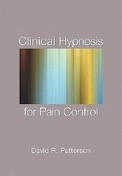 Clinical Hypnosis for Pain Control - Patterson, David R