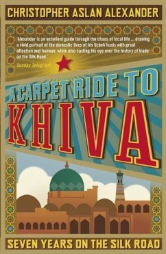 A Carpet Ride to Khiva - Aslan, Chris; Alexander, Christopher