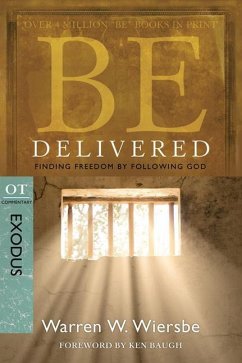 Be Delivered: Finding Freedom by Following God - Wiersbe, Warren W.
