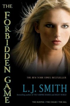 The Forbidden Game: The Hunter; The Chase; The Kill - Smith, L. J.