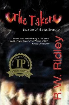 The Takers (2006 IPPY Award Winner in Horror): Book One of the Oz Chronicles - Ridley, R. W.