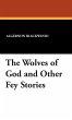 The Wolves of God and Other Fey Stories - Bild 1